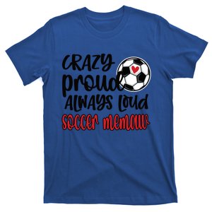 Crazy Proud Always Loud Soccer Memaw Grandma Gift T-Shirt