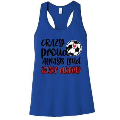 Crazy Proud Always Loud Soccer Memaw Grandma Gift Women's Racerback Tank