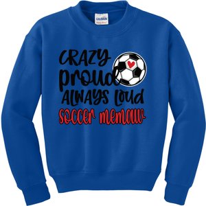 Crazy Proud Always Loud Soccer Memaw Grandma Gift Kids Sweatshirt