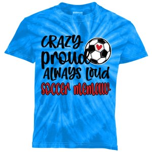 Crazy Proud Always Loud Soccer Memaw Grandma Gift Kids Tie-Dye T-Shirt