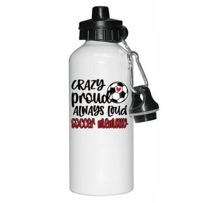 Crazy Proud Always Loud Soccer Memaw Grandma Gift Aluminum Water Bottle