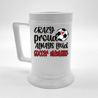 Crazy Proud Always Loud Soccer Memaw Grandma Gift Beer Stein