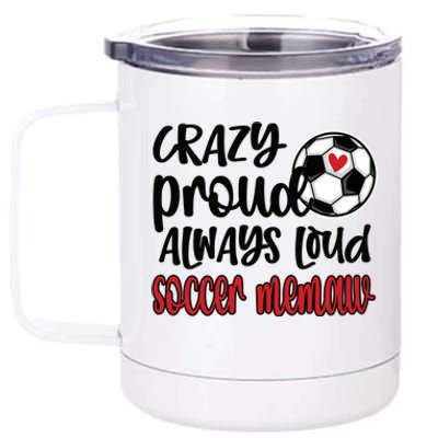 Crazy Proud Always Loud Soccer Memaw Grandma Gift 12 oz Stainless Steel Tumbler Cup