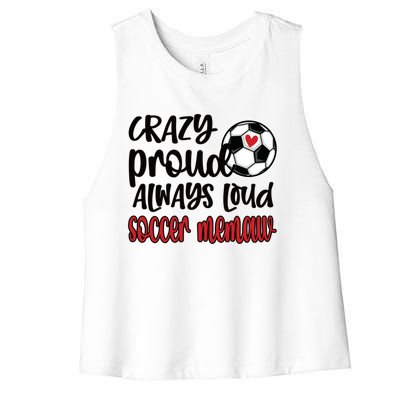 Crazy Proud Always Loud Soccer Memaw Grandma Gift Women's Racerback Cropped Tank