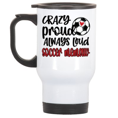 Crazy Proud Always Loud Soccer Memaw Grandma Gift Stainless Steel Travel Mug