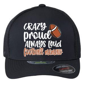 Crazy Proud Always Loud Football Memaw Grandma Gift Flexfit Unipanel Trucker Cap