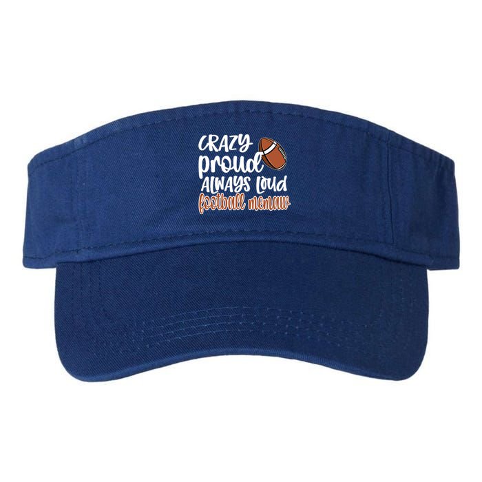 Crazy Proud Always Loud Football Memaw Grandma Gift Valucap Bio-Washed Visor