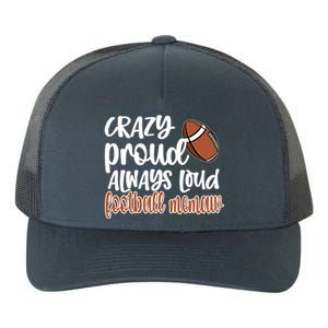 Crazy Proud Always Loud Football Memaw Grandma Gift Yupoong Adult 5-Panel Trucker Hat