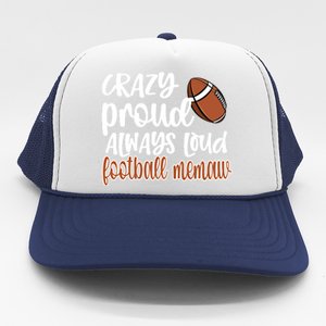 Crazy Proud Always Loud Football Memaw Grandma Gift Trucker Hat