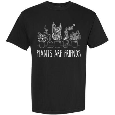 Cute Plants Are Friends Gardening Meaningful Gift Garment-Dyed Heavyweight T-Shirt