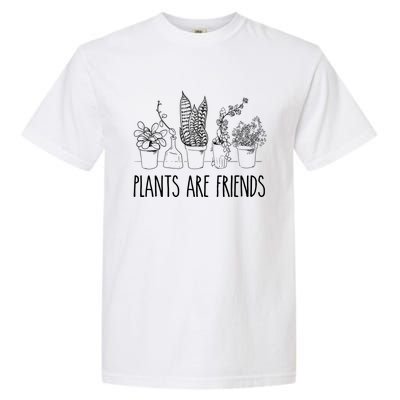 Cute Plants Are Friends Gardening Meaningful Gift Garment-Dyed Heavyweight T-Shirt