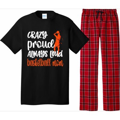 Crazy Proud Always Loud Basketball Mom Basketball Pajama Set