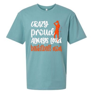 Crazy Proud Always Loud Basketball Mom Basketball Sueded Cloud Jersey T-Shirt