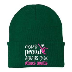 Crazy Proud Always Loud Dance Auntie Of A Dancer Aunt Knit Cap Winter Beanie