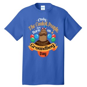 Coolest People Born On Groundhog Day Cute Birthday Party Funny Gift Tall T-Shirt