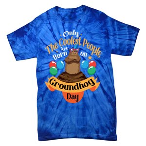 Coolest People Born On Groundhog Day Cute Birthday Party Funny Gift Tie-Dye T-Shirt