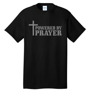 Christian Powered By Prayer Cross Jesus Christ Pastor Tall T-Shirt