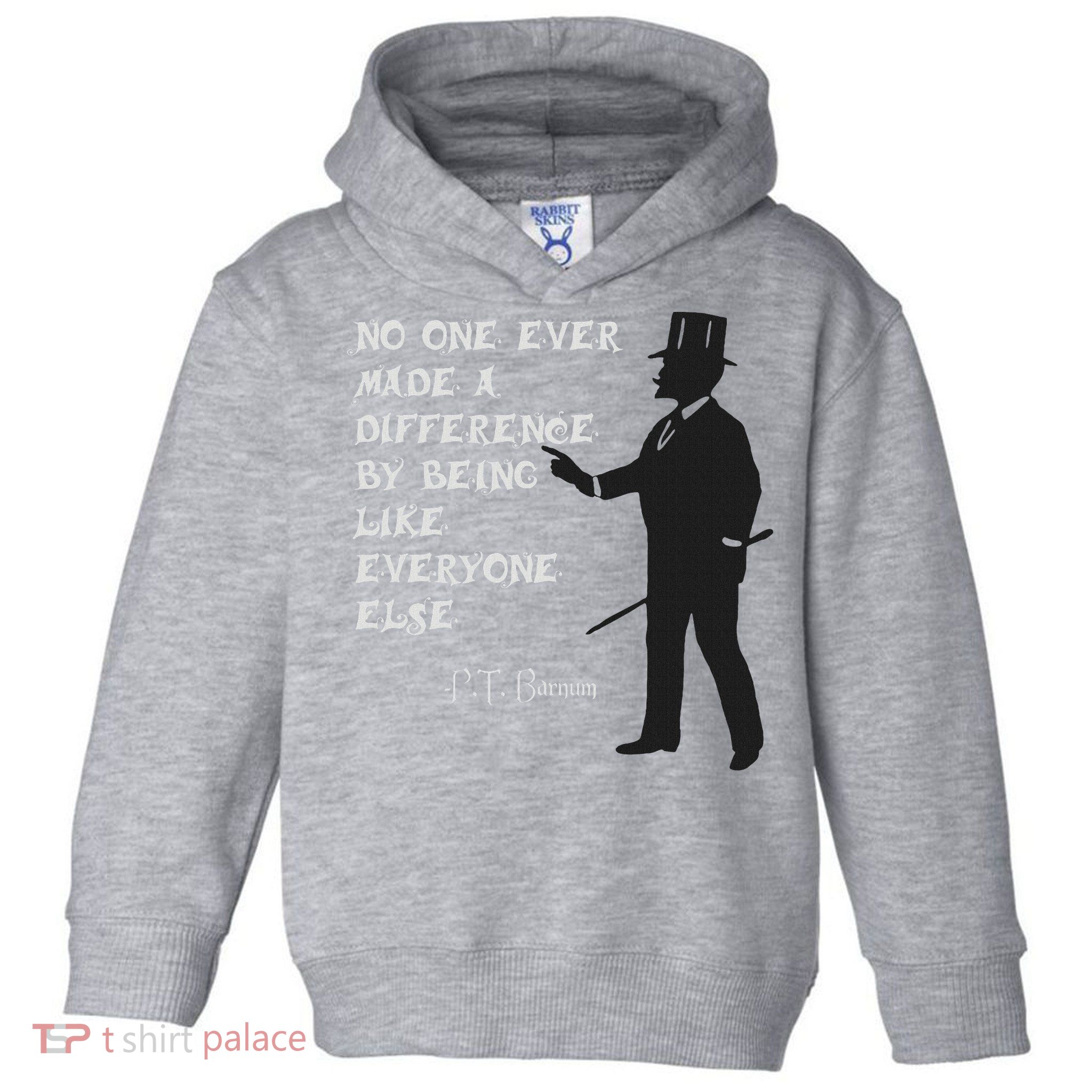 Circus Pt Barnum Ringmaster Quote No One Ever Made Toddler Hoodie