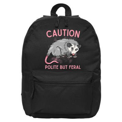 CAUTION POLITE BUT FERAL Funny Opossum 16 in Basic Backpack