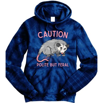 CAUTION POLITE BUT FERAL Funny Opossum Tie Dye Hoodie