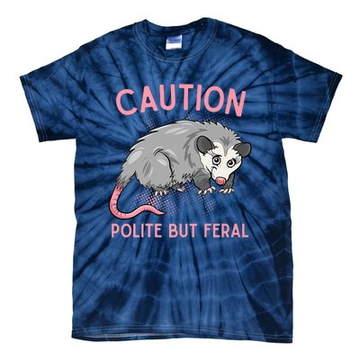 CAUTION POLITE BUT FERAL Funny Opossum Tie-Dye T-Shirt