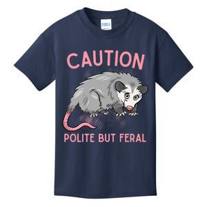 CAUTION POLITE BUT FERAL Funny Opossum Kids T-Shirt