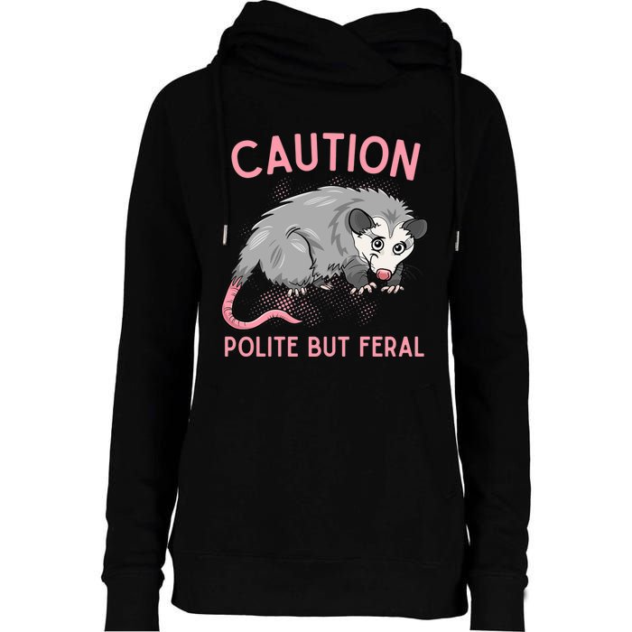 CAUTION POLITE BUT FERAL Funny Opossum Premium Womens Funnel Neck Pullover Hood