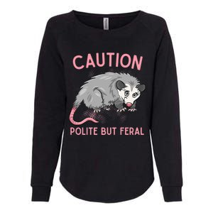 CAUTION POLITE BUT FERAL Funny Opossum Premium Womens California Wash Sweatshirt