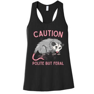 CAUTION POLITE BUT FERAL Funny Opossum Premium Women's Racerback Tank