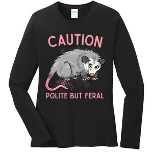 CAUTION POLITE BUT FERAL Funny Opossum Premium Ladies Long Sleeve Shirt