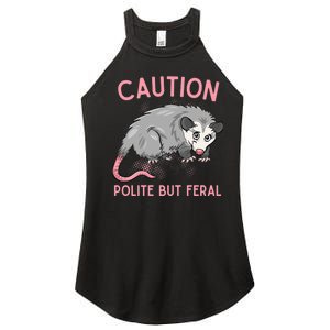 CAUTION POLITE BUT FERAL Funny Opossum Premium Women's Perfect Tri Rocker Tank