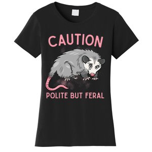 CAUTION POLITE BUT FERAL Funny Opossum Premium Women's T-Shirt