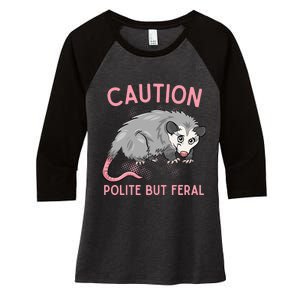 CAUTION POLITE BUT FERAL Funny Opossum Premium Women's Tri-Blend 3/4-Sleeve Raglan Shirt