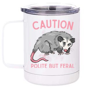 CAUTION POLITE BUT FERAL Funny Opossum Premium 12 oz Stainless Steel Tumbler Cup