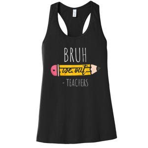 Cute Pencil Bruh We Out Teachers Gift Women's Racerback Tank