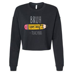 Cute Pencil Bruh We Out Teachers Gift Cropped Pullover Crew