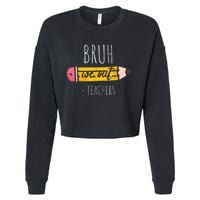 Cute Pencil Bruh We Out Teachers Gift Cropped Pullover Crew