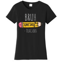 Cute Pencil Bruh We Out Teachers Gift Women's T-Shirt