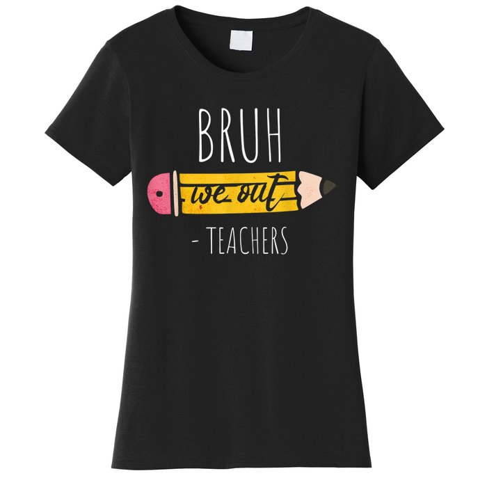 Cute Pencil Bruh We Out Teachers Gift Women's T-Shirt