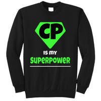 Cerebral Palsy Brain Damage Awareness CP Is My Superpower Sweatshirt