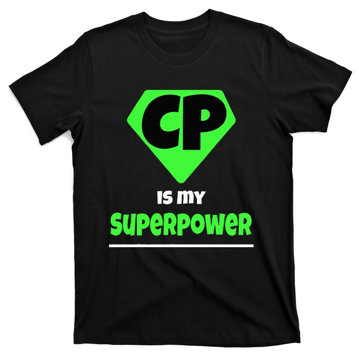 Cerebral Palsy Brain Damage Awareness CP Is My Superpower T-Shirt