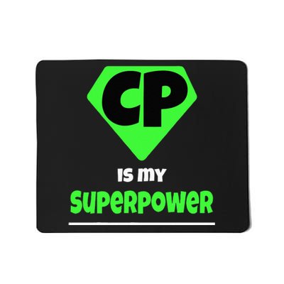 Cerebral Palsy Brain Damage Awareness CP Is My Superpower Mousepad