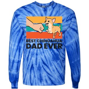 Chihuahua Papa Best Chihuahua Dad Ever Gift Tie-Dye Long Sleeve Shirt