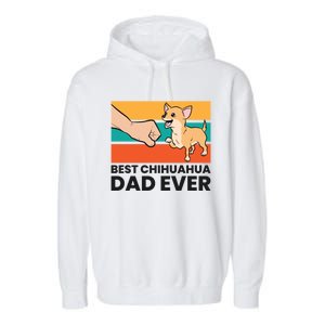 Chihuahua Papa Best Chihuahua Dad Ever Gift Garment-Dyed Fleece Hoodie