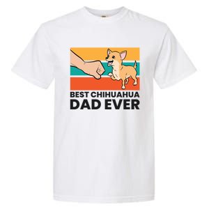 Chihuahua Papa Best Chihuahua Dad Ever Gift Garment-Dyed Heavyweight T-Shirt