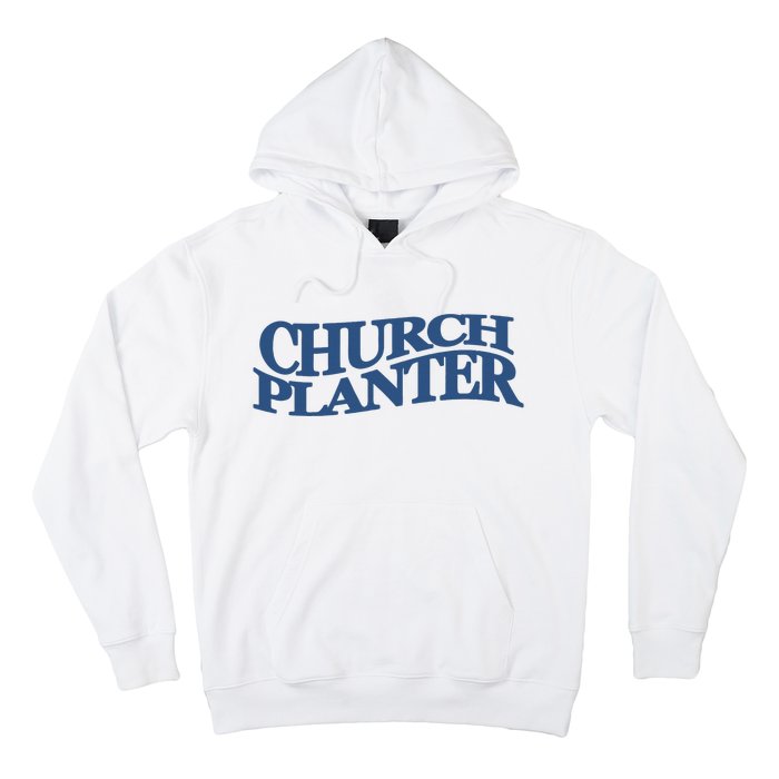 Church Planter Hoodie