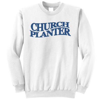 Church Planter Sweatshirt