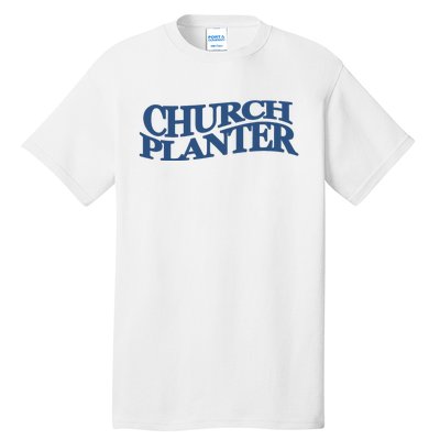 Church Planter Tall T-Shirt