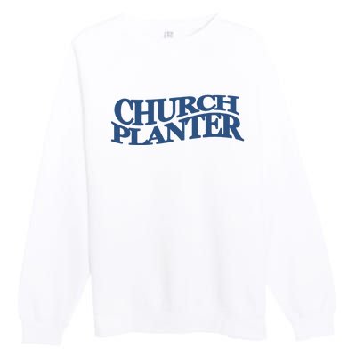 Church Planter Premium Crewneck Sweatshirt