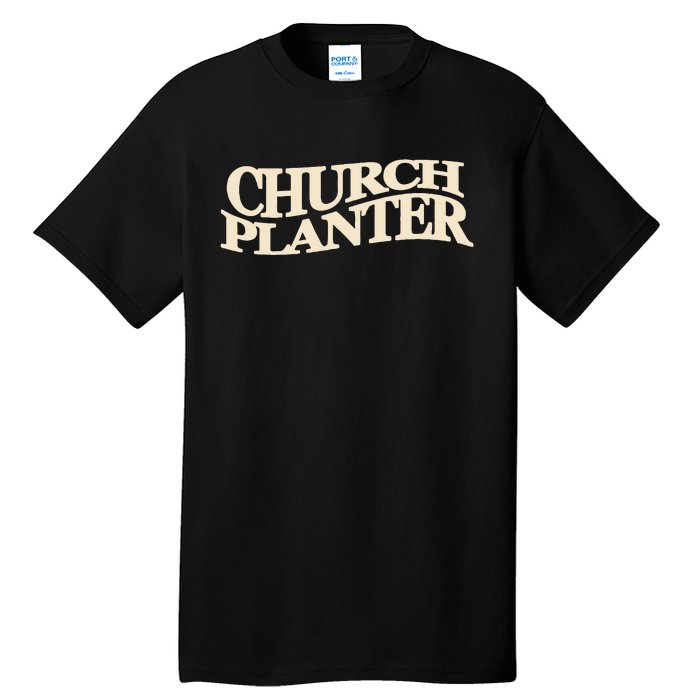 Church Planter Tall T-Shirt